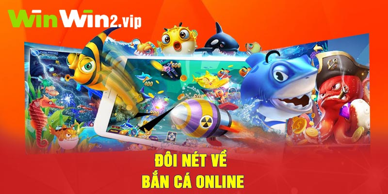 Đôi nét về bắn cá online